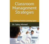 Classroom Management Strategies: Creating a Positive Learning Space