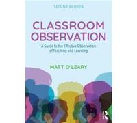 Classroom Observation by OLeary & Matt University of Wolverhampton & UK OLeary Matt University of Wolverhampton UK (Auteur)