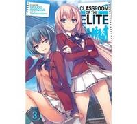 Classroom of the Elite Light Novel Vol. 3 by Syougo Kinugasa Syougo Kinugasa (Auteur)