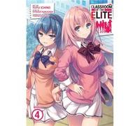Classroom of the Elite Manga Vol. 4 by Syougo Kinugasa Syougo Kinugasa (Auteur)