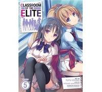 Classroom of the Elite Manga Vol. 5 by Syougo Kinugasa Syougo Kinugasa (Auteur)
