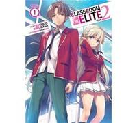 Classroom of the Elite: Year 2 (Light Novel) Vol. 1