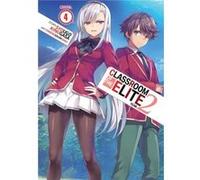 Classroom of the Elite Year 2 Light Novel Vol. 4 by Syougo Kinugasa Syougo Kinugasa (Auteur)