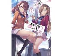 Classroom of the Elite Year 2 Light Novel Vol. 5 by Syougo Kinugasa Syougo Kinugasa (Auteur)