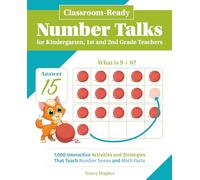 Classroom-Ready Number Talks for Kindergarten, First and Second Grade Teachers: 1000 Interactive Activities and Strategies that Teach Number Sense and Math Facts
