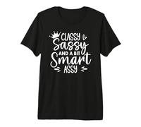 Classy Sassy and Bad Assy Classy Sassy and a Bit Smart Assy T-Shirt Haut de Gamme