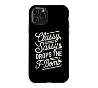 Classy Sassy & Drops The F-Bomb Funny Bold Statement Lover Coque pour iPhone 11 Pro