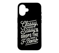 Classy Sassy & Drops The F-Bomb Funny Bold Statement Lover Coque pour iPhone 16