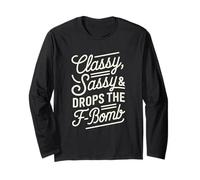 Classy Sassy & Drops The F-Bomb Funny Bold Statement Lover Manche Longue