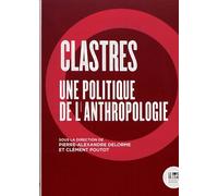 Clastres - Une Politique De L'anthropologie