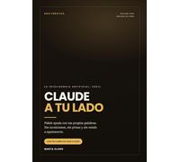 Claude a tu lado: La guía para empezar de cero con la inteligencia artificial
