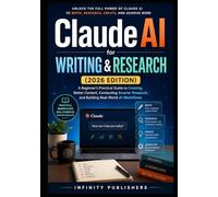 Claude AI for Writing & Research (2026 Edition): A Beginner’s Practical Guide to Creating Better Content, Conducting Smarter Research, and Building Real-World AI Workflows