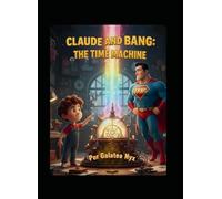 Claude and Bang: The Time Machine