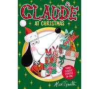 Claude At Christmas Three Stories In One! - Alex T. Smith - Hodder Children's Books - ebook (ePub) - Livre