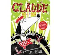 Claude at the Circus T Smith, Alex (Auteur)