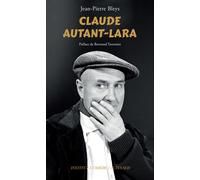 Claude Autant-Lara - Jean-Pierre Bleys - Actes sud - broché - Beau livre