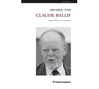Claude Ballif Monographie - nouvelle édition revue et augmentée - Michèle Tosi - Hermann - broché - Monographie
