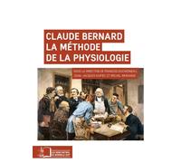 Claude Bernard,La Methode de la Physiologie - Collectif - Rue D'ulm Eds - broché - Essai