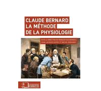 Claude Bernard,La Methode de la Physiologie - Collectif - Rue D'ulm Eds - broché - Essai
