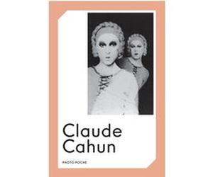 Claude Cahun Claude Cahun (Auteur), François Leperlier (Auteur)