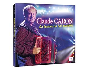 Claude Caron - Ca tourne au bal musette
