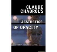 Claude Chabrol's Aesthetics Of Opacity