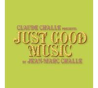 Claude Challe Presents: Just Good Music (3CD) by DJ Jean-Marc Challe (Various) (2006-06-12)