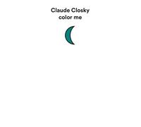 Claude Closky - Color Me Lune - Claude Closky - Semiose Eds - broché - Document jeunesse dès 6 ans