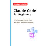 Claude Code for Beginners: Build Real Apps Step by Step - No Coding Experience Required