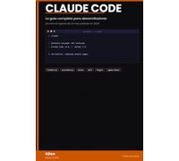 Claude Code: La guía completa para desarrolladores: Domina el agente de IA más potente para programar en 2026x