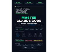Claude Code Mastery - 60 Tools You're Not Using: $150/Hour AI Skills, Multi-Agent Pipelines and the Hidden Architecture No One Teaches