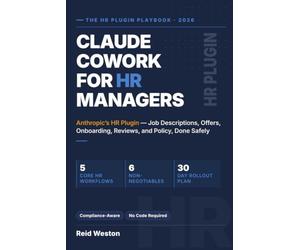 Claude Cowork for HR Managers: Anthropic's HR Plugin - Job Descriptions, Offers, Onboarding, Reviews, and Policy, Done Safely