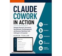 Claude Cowork in Action: Delegate Research, Documents, Spreadsheets, File Management, and Business Workflows with Anthropic’s AI Coworker