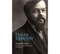 Claude Debussy by Francois Lesure Unknown (Auteur)