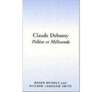 Claude Debussy, Cambridge Opera Handbooks Richard Langham Smith, Roger Nichols (Auteur)