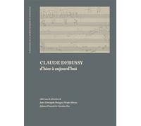 Claude Debussy D’hier à aujourd’hui - Jean-Christophe Branger - Societe Francaise Musicologie - broché - Essai
