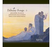 Debussy : Mélodies, Vol. 3. France, McGovern, Martineau