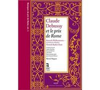Claude Debussy et le prix de Rome volume 1 - Inclus livre