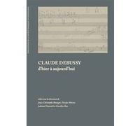 Claude Debussy Jean-Christophe Branger (Edité par), Nicolas Moron (Edité par), Juliana Pimentel (Edité par), Caroline Rae (Edité par)