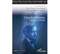 Claude Debussy: La trace et l'écart