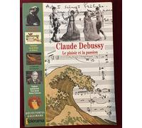 Claude Debussy - Le Plaisir Et La Passion