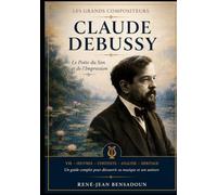Claude Debussy - Le Poète du Son et de l'Impression