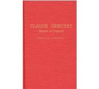 Claude Debussy Maurice Dumesnil (Auteur)