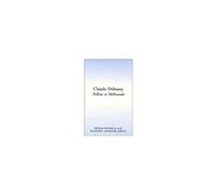 Claude Debussy, Pelleas Et Melisande