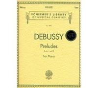 Claude Debussy Preludes, Schirmer's Library Of Musucal Classics