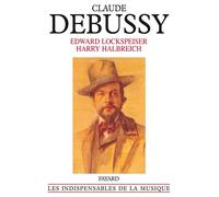 Claude Debussy Sa vie et sa pensée - Edward Lockspeiser - Fayard - broché - Livre