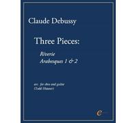 Claude Debussy: Three Pieces: Rêverie, Arabesques 1 & 2