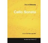 Claude Debussy's - Cello Sonata - A Score For Piano And Cello