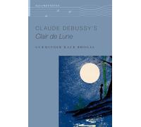 CLAUDE DEBUSSYS CLAIR DE LUNE