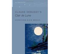 Claude Debussy's Clair de Lune (The Oxford Keynotes Series) - [Version Originale] Inconnu (Auteur)